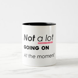 Inte mycket pågår just nu - underbara minimalis Två-Tonad mugg