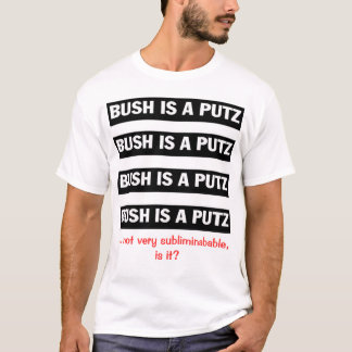 Inte mycket skjorta för SUBLIMINABABLE Bush T Shirt