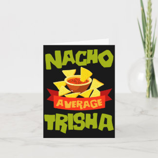 Inte nacho genomsnittliga trisha roliga födelsedag kort