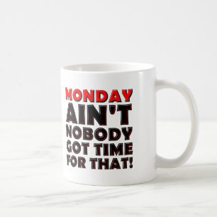 Inte Nån Har Tid För Måndag Rolig Mugg