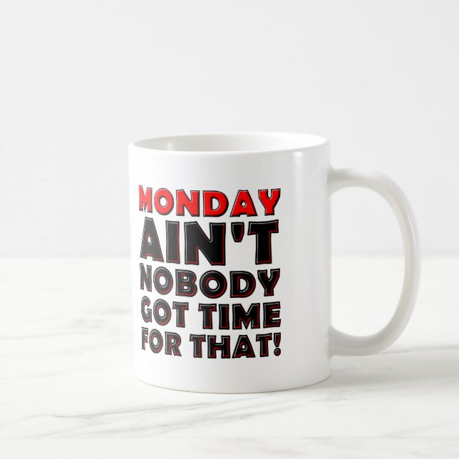 Inte Nån Har Tid För Måndag Rolig Mugg (Höger)
