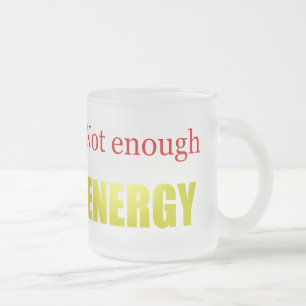 Inte nog energi frostad glasmugg
