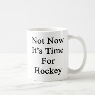 Inte nu är det Time för hockey Kaffemugg