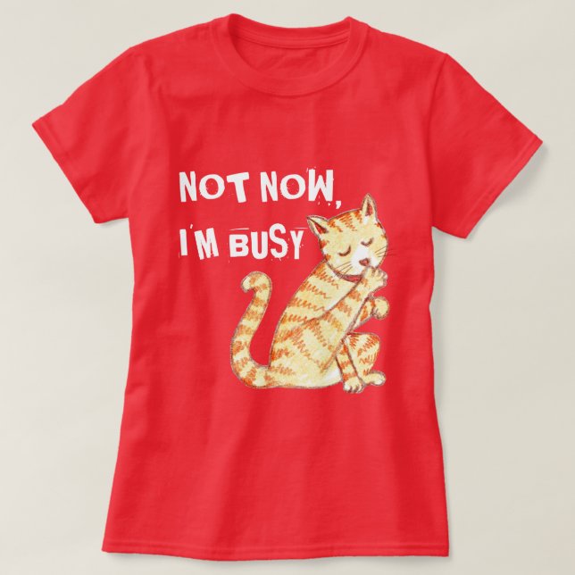 "Inte nu mig upptaget" roligt kattcitationstecken Tröja (Design framsida)
