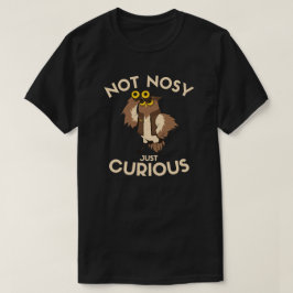Inte Nyfiken Uggle | Bara Nyfiken T-Shirt Design
