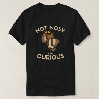 Inte Nyfiken Uggle | Bara Nyfiken T-Shirt Design