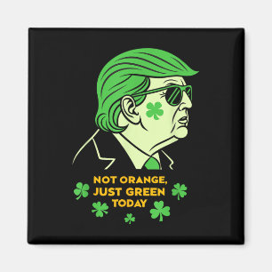 Inte Orange, Just Irish Today - St. Patrick's Day  Magnet