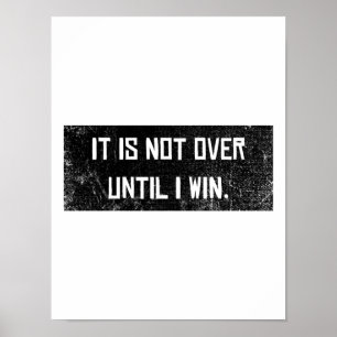 Inte över förrän jag vinner Motivation och lyckas Poster