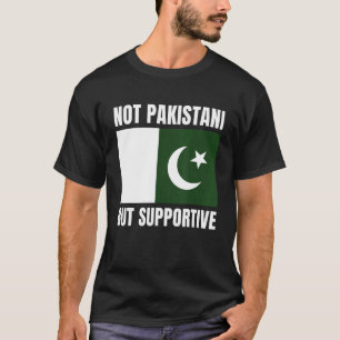 Inte pakistanskt, utan pakistanskt stöd för Flagga T Shirt