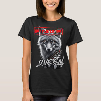 "Inte perfekt bara en drottning" T Shirt