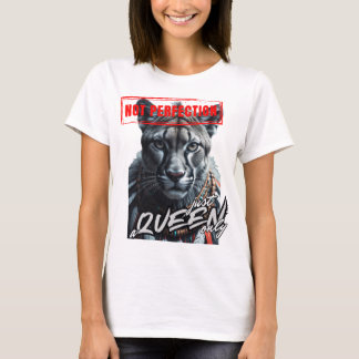 "Inte perfekt bara en drottning" T Shirt