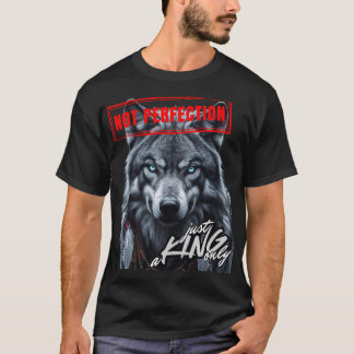 Inte perfekt - bara en T-Shirt-Kung T Shirt