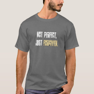 Inte perfekt precis förlåten mörk kristen slo tee shirt