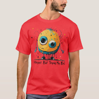 Inte Perfekt, utan mitt bästa T Shirt
