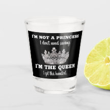 Inte prinsessan, jag är drottning Krona Shot Glass