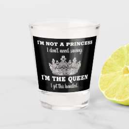 Inte prinsessan, jag är drottning Krona Shot Glass