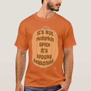 Inte Pumpkin Spice Spooky Seasoning Slogan T Shirt