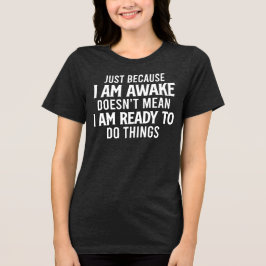 Inte Redo att göra Sak - Sarkastic T Shirt