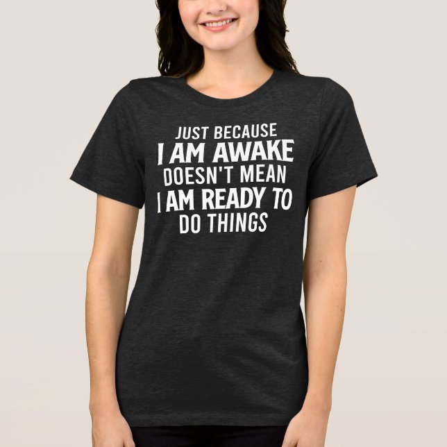 Inte Redo att göra Sak - Sarkastic T Shirt (Framsida)