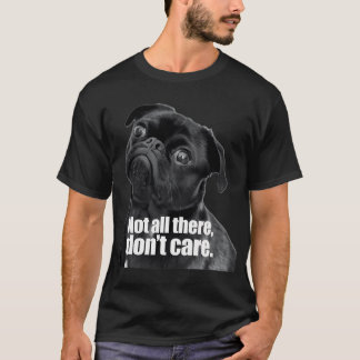 Inte riktigt närvarande, bryr sig inte t shirt