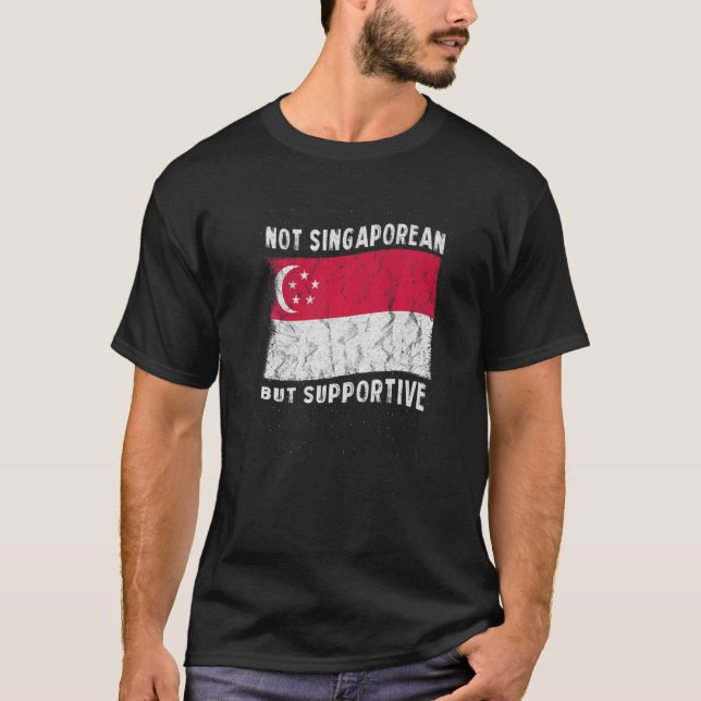 Inte singaporianska utan stödjande nationella Flag T Shirt (Framsida)