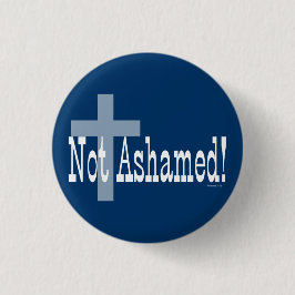 Inte skamset! Romans1:16 (med kor) Knapp