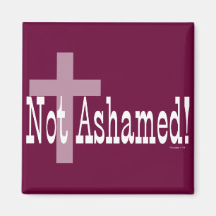 Inte skamset! Romans1:16 (med kor) Magnet