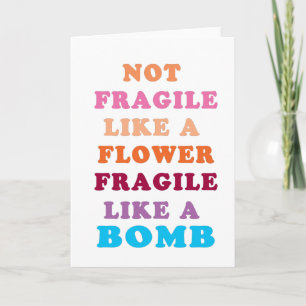 Inte skör som en blomma som en bomb kort