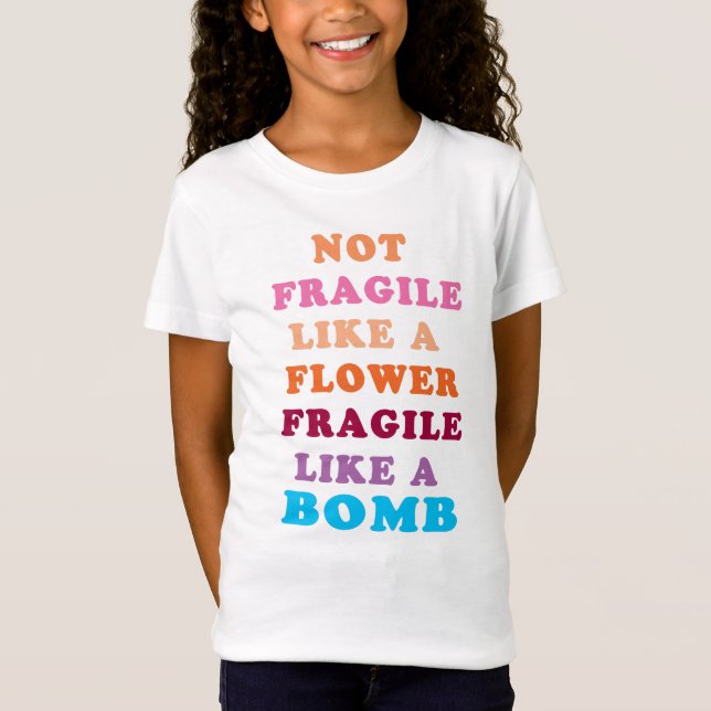 Inte skör som en blomma som en bomb t shirt (Framsida)