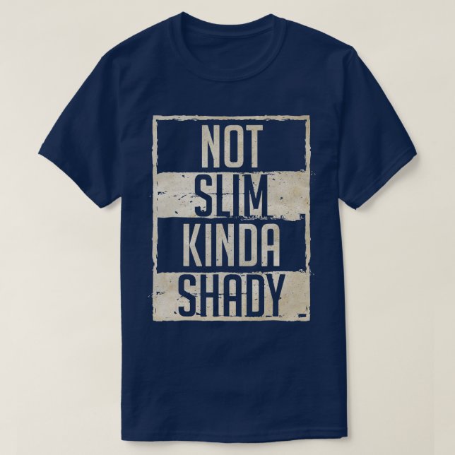 Inte Slim Kinda Shady-Knubbig-Gym T Shirt (Design framsida)