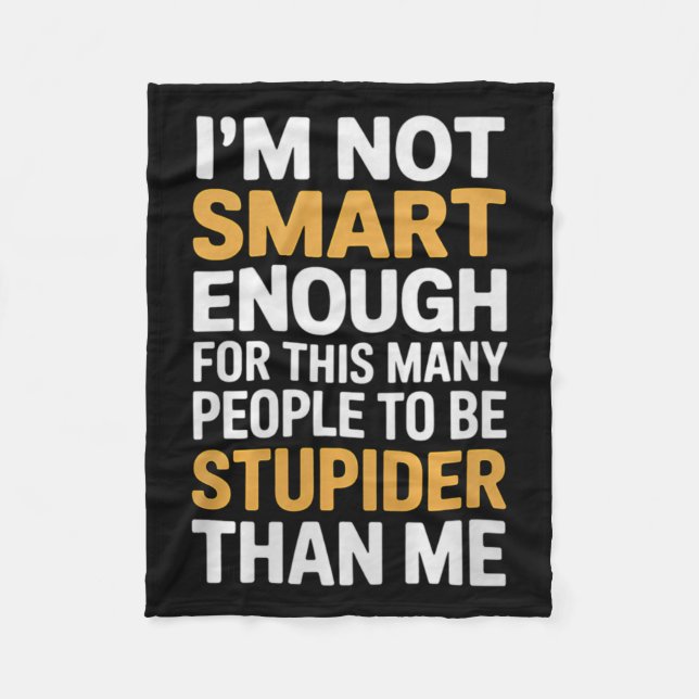 Inte Smart Nog Funny Sarcastic Citat Arbete Humor Fleecefilt (Framsidan)