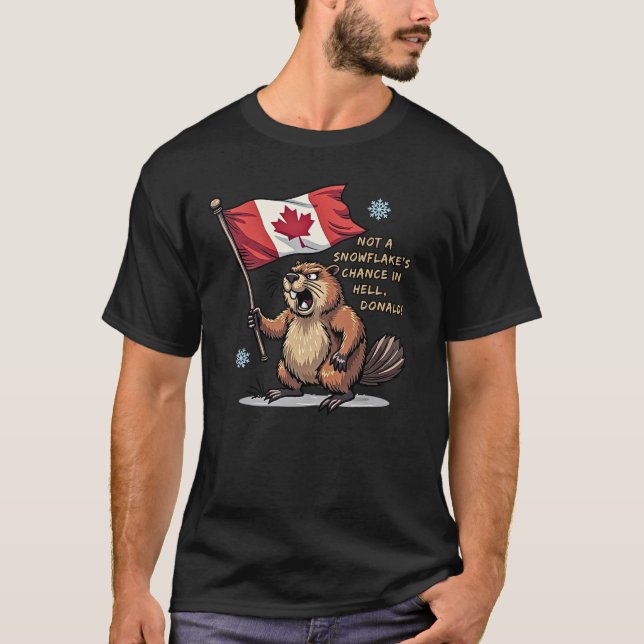 Inte Snöflingor Chance, Beaver, kanadensiska Flagg T Shirt (Framsida)