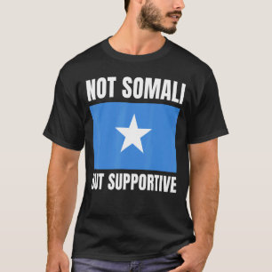 Inte somaliskt utan stöd till Somalias Flagga T Shirt