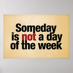 Inte Someday är en dag av veckan Poster