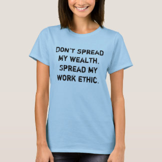 Inte spritt gör min rikedom. Spridning min Tee Shirt