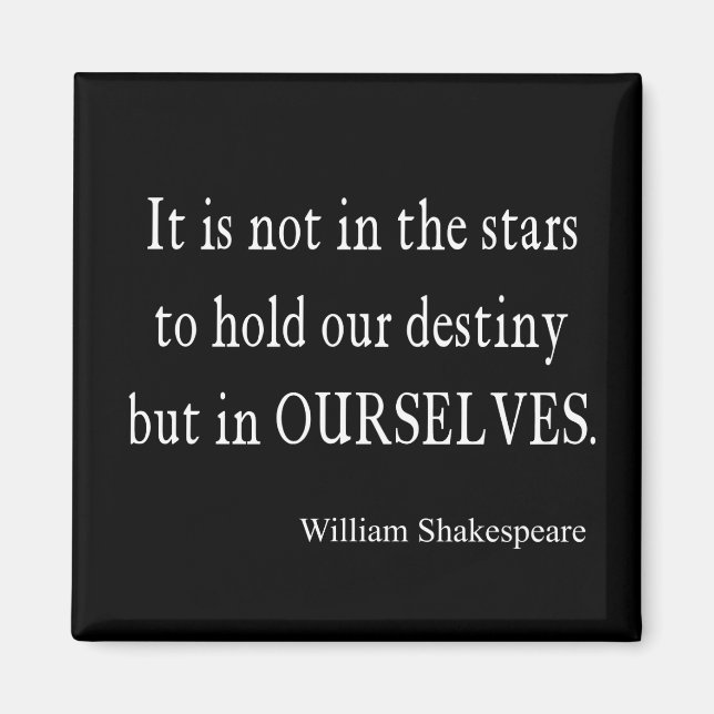 Inte Stars Destiny utan själva Shakespeare Quote Magnet (Framsidan)
