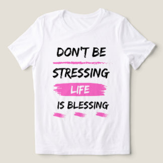 inte stressa livet välsignar klassisk 2025 t shirt