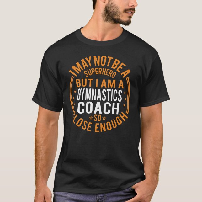 Inte superhjälten Gymnastics Coach Gift T Shirt (Framsida)