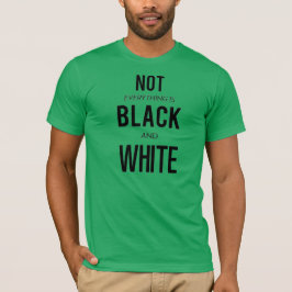Inte svart eller vitt t shirt
