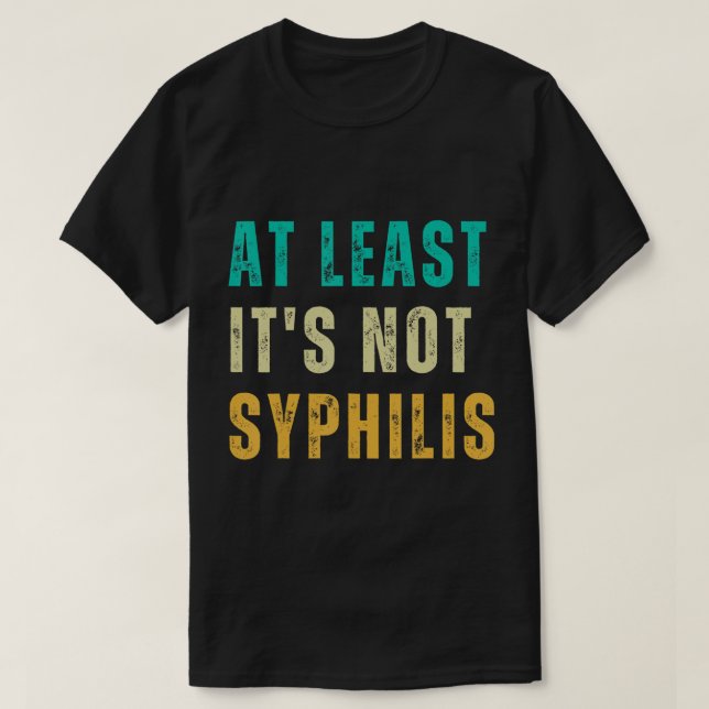 Inte Syphilis-nuny post Surgery Gag Gifts kommer b T Shirt (Design framsida)