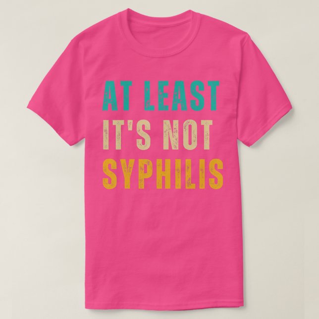 Inte Syphilis-nuny post Surgery Gag Gifts kommer b T Shirt (Design framsida)