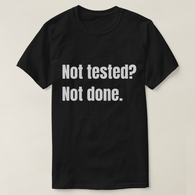 Inte testad utan kvalitetssäkring t shirt (Design framsida)