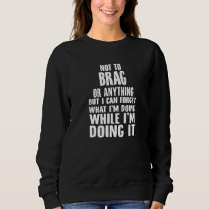 Inte till Brag, men jag kan glömma vad jag gör T Shirt