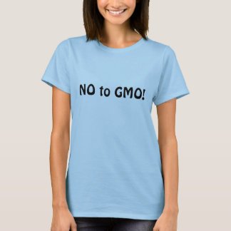 "INTE till GMO-" utslagsplats för damer! föreställ T Shirt