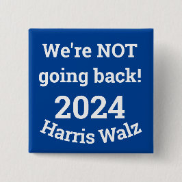 Inte tillbaka! Harris Walz 2024 Button Knapp