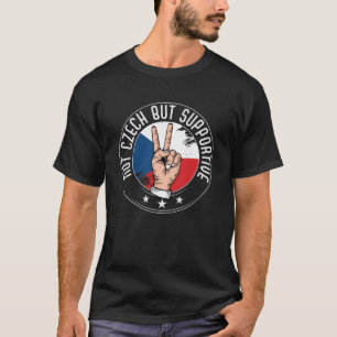 Inte tjeckiska utan stödjande reseturism Tjeckien T Shirt
