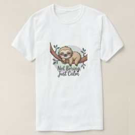 Inte tråkig, bara lugn t shirt