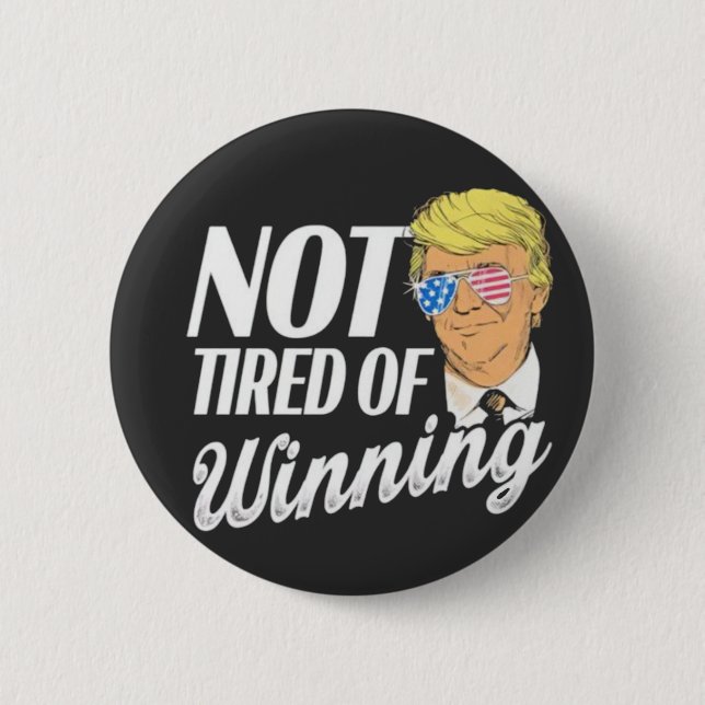 Inte trött på att vinna Trump Maga invigningdag Knapp (Framsida)
