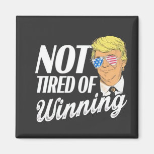 Inte trött på att vinna Trump Maga invigningdag Magnet