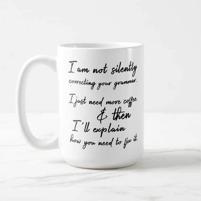 Inte Tyst Korrigera Din Grammatik. Kaffe Först Kaffemugg (Vänster)